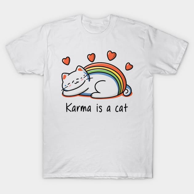 Karma Is A Cat T-Shirt by Aldrvnd